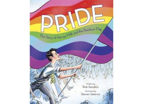 Pride: The Story of Harvey Milk and the Rainbow Flag
By ROB SANDERS