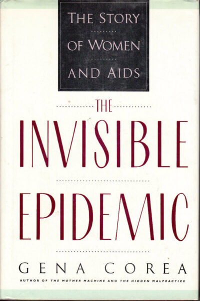 The Invisible Epidemic: The Story of Women and AIDS by Gena Corea