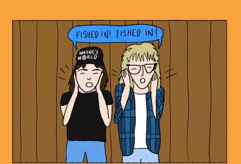 We’ll never have what Wayne’s World has