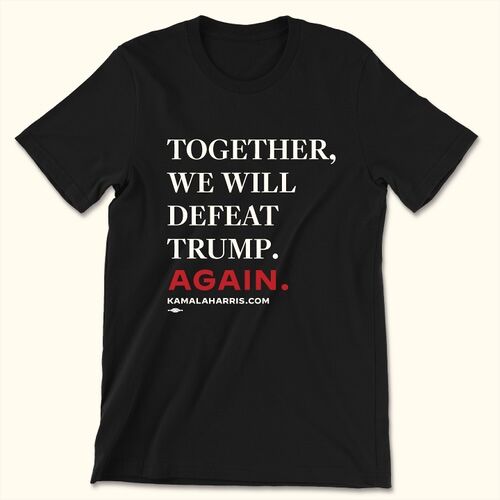 Together, We Will Defeat Trump Again Tee