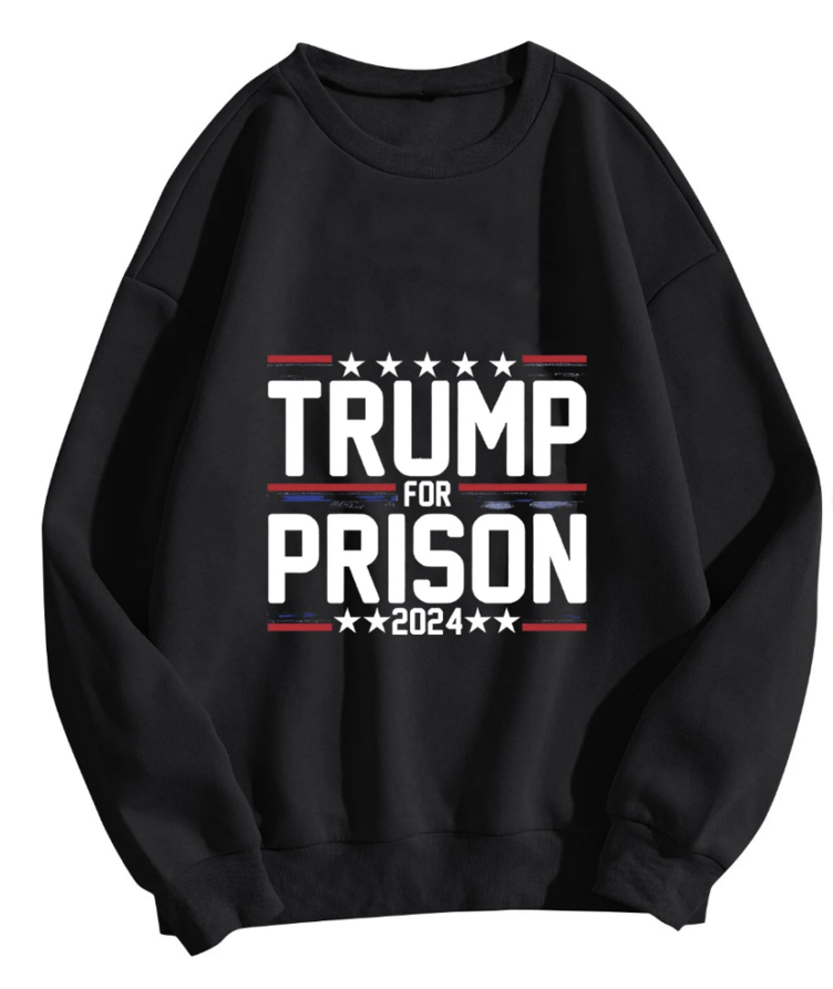 trump-campaign-merchandise-trump-for-prison-sweatshirt