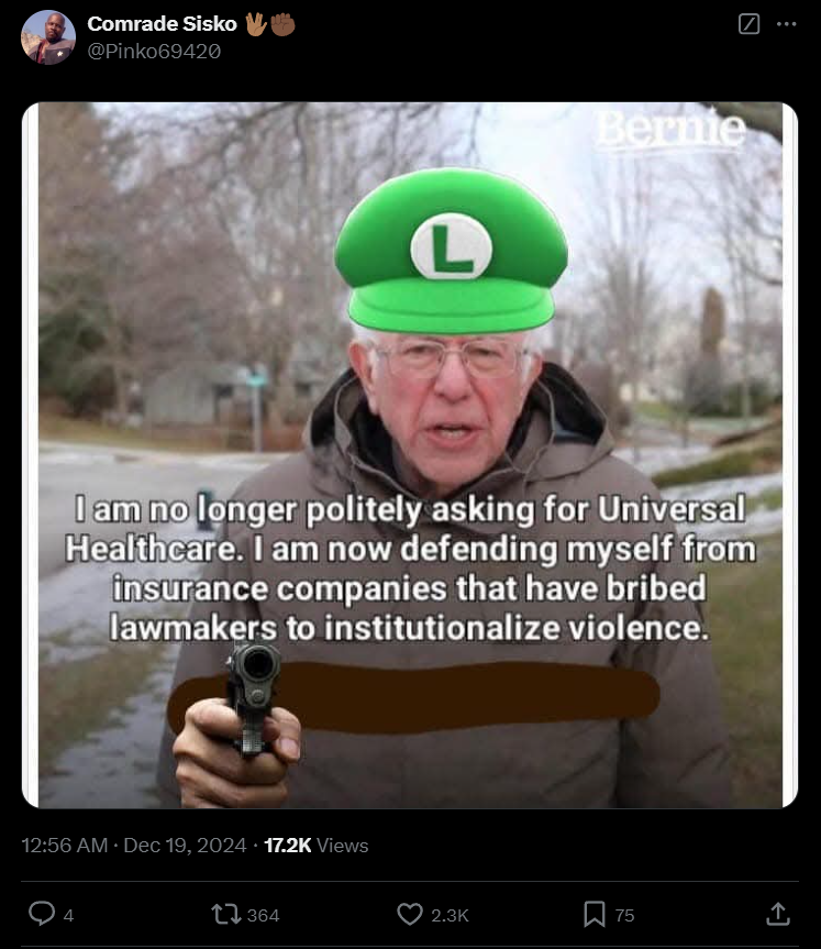 A meme of Bernie Sanders with a Luigi hat, holding a gun and saying that he is no longer politely asking for universal healthcare.