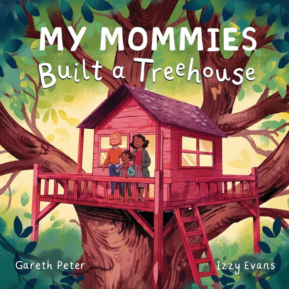 My Mommies Built A Treehouse by Gareth Peter