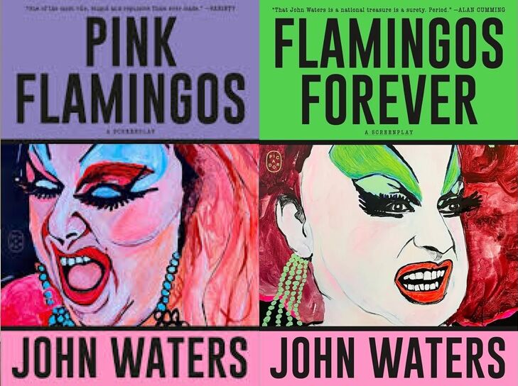 The book covers for John Waters' screenplays Pink Flamingos and Flamingos Forever.